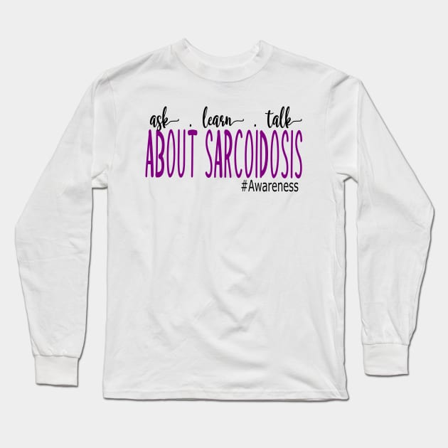 Sarcoidosis Awareness Long Sleeve T-Shirt by Dylante